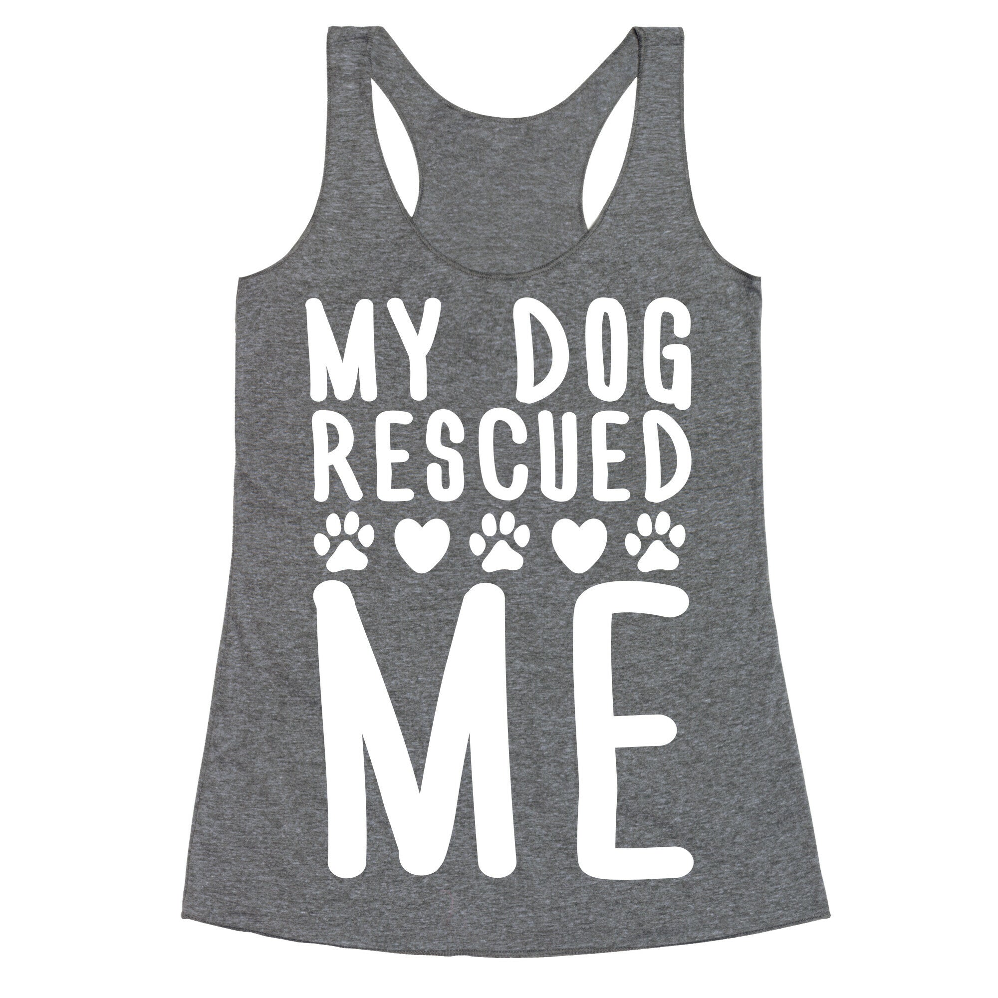 My Dog Rescued Me Racerback Tank